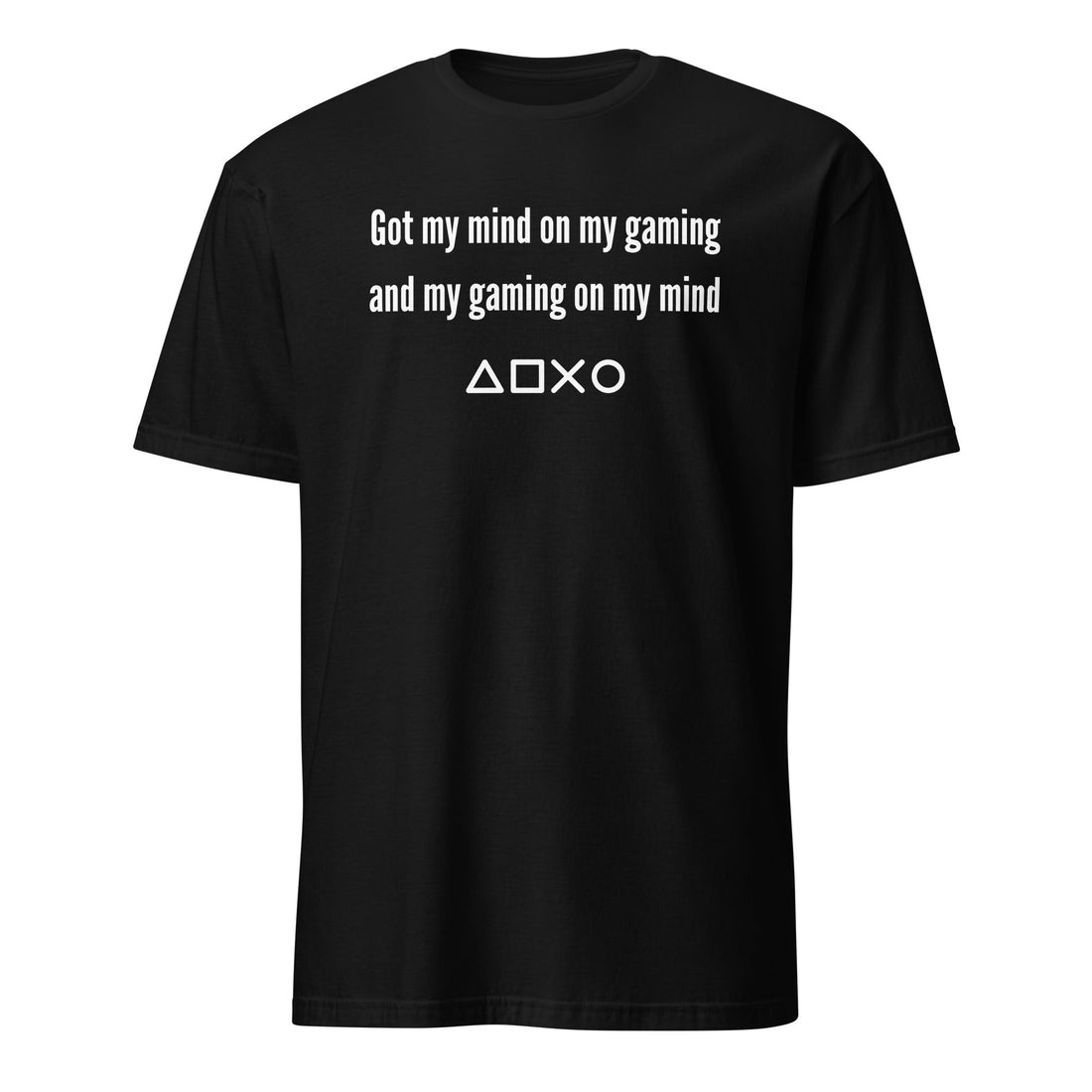 Black unisex t-shirt with white text that reads "Got my mind on my gaming and my gaming on my mind" followed by controller symbols: triangle, square, X, and circle