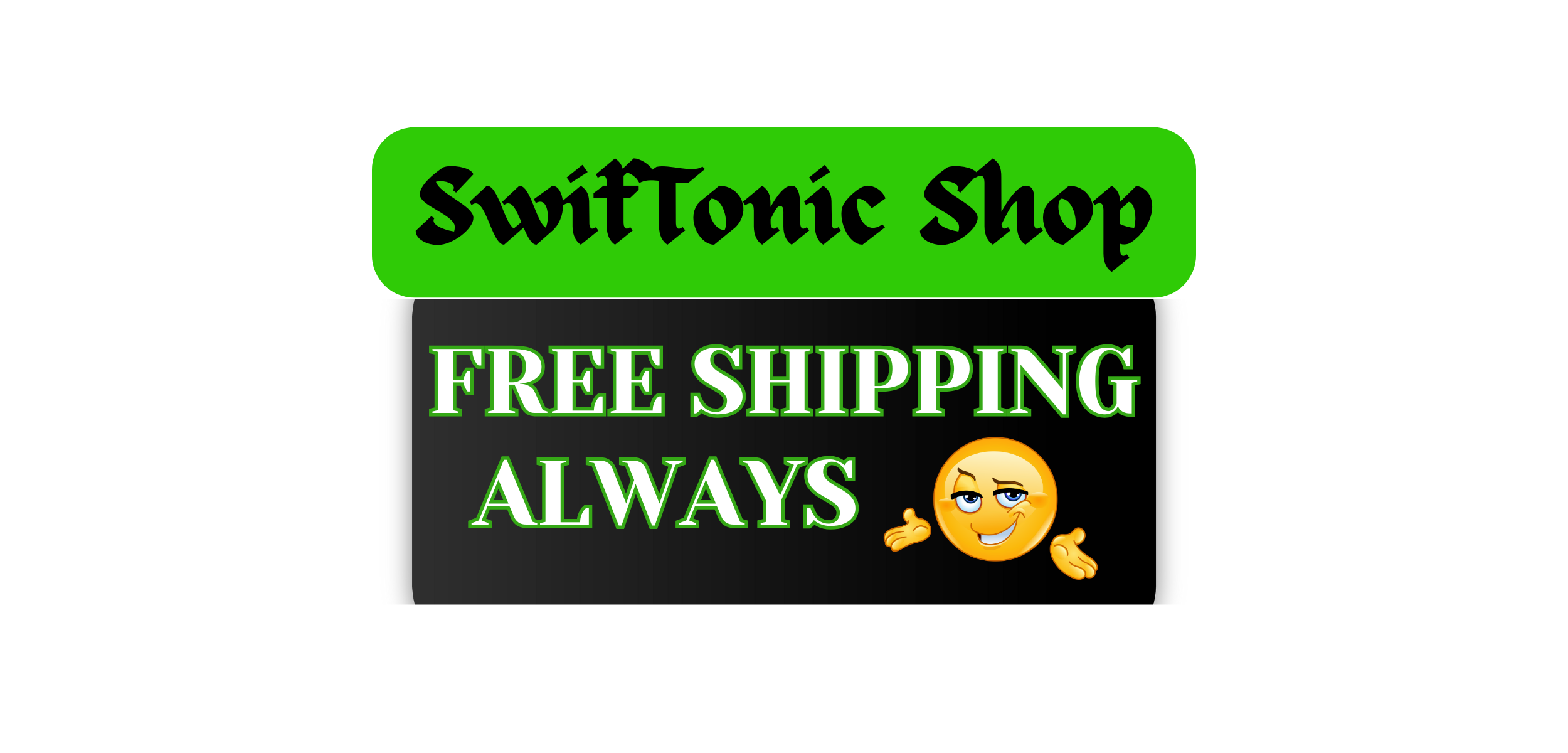 SwifTonic Shop in bold text and bold text that says “Free Shipping Always” with a shrug emoji, in green, black, and white